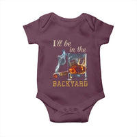 Cigar Bourbon Lovers Baby Onesie I Will Be In The Backyard