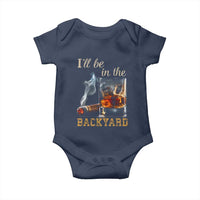 Cigar Bourbon Lovers Baby Onesie I Will Be In The Backyard