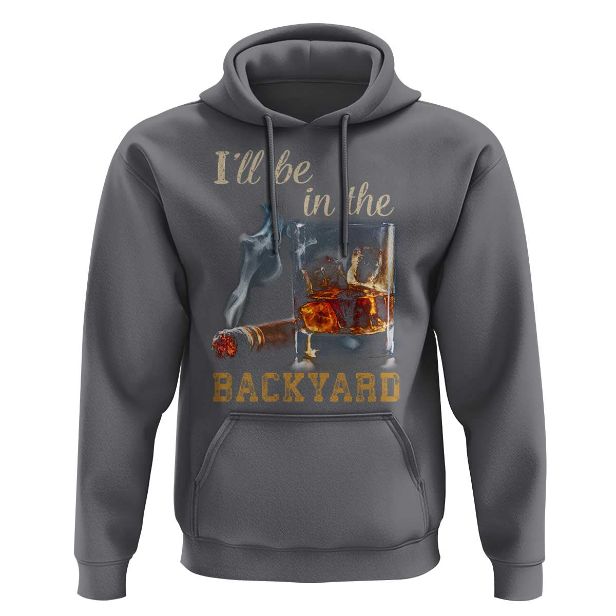 Cigar Bourbon Lovers Hoodie I Will Be In The Backyard