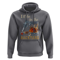 Cigar Bourbon Lovers Hoodie I Will Be In The Backyard