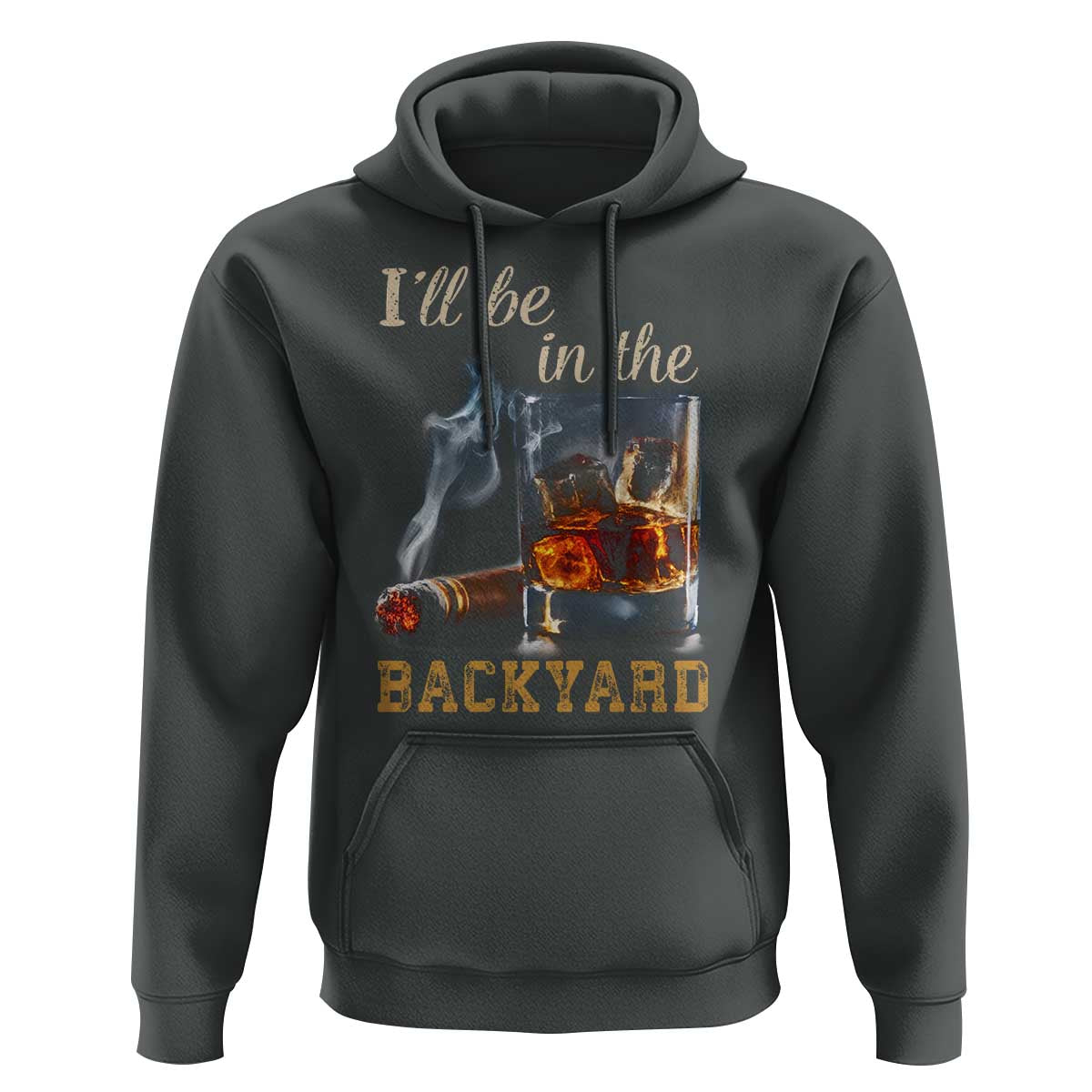 Cigar Bourbon Lovers Hoodie I Will Be In The Backyard
