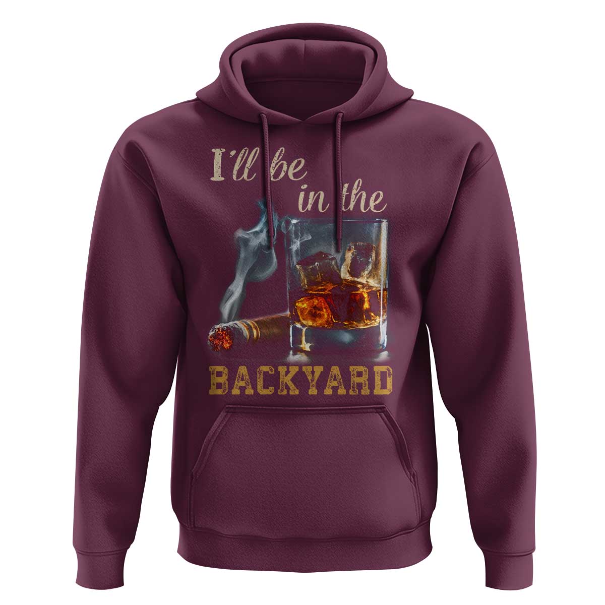 Cigar Bourbon Lovers Hoodie I Will Be In The Backyard