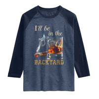 Cigar Bourbon Lovers Raglan Shirt I Will Be In The Backyard