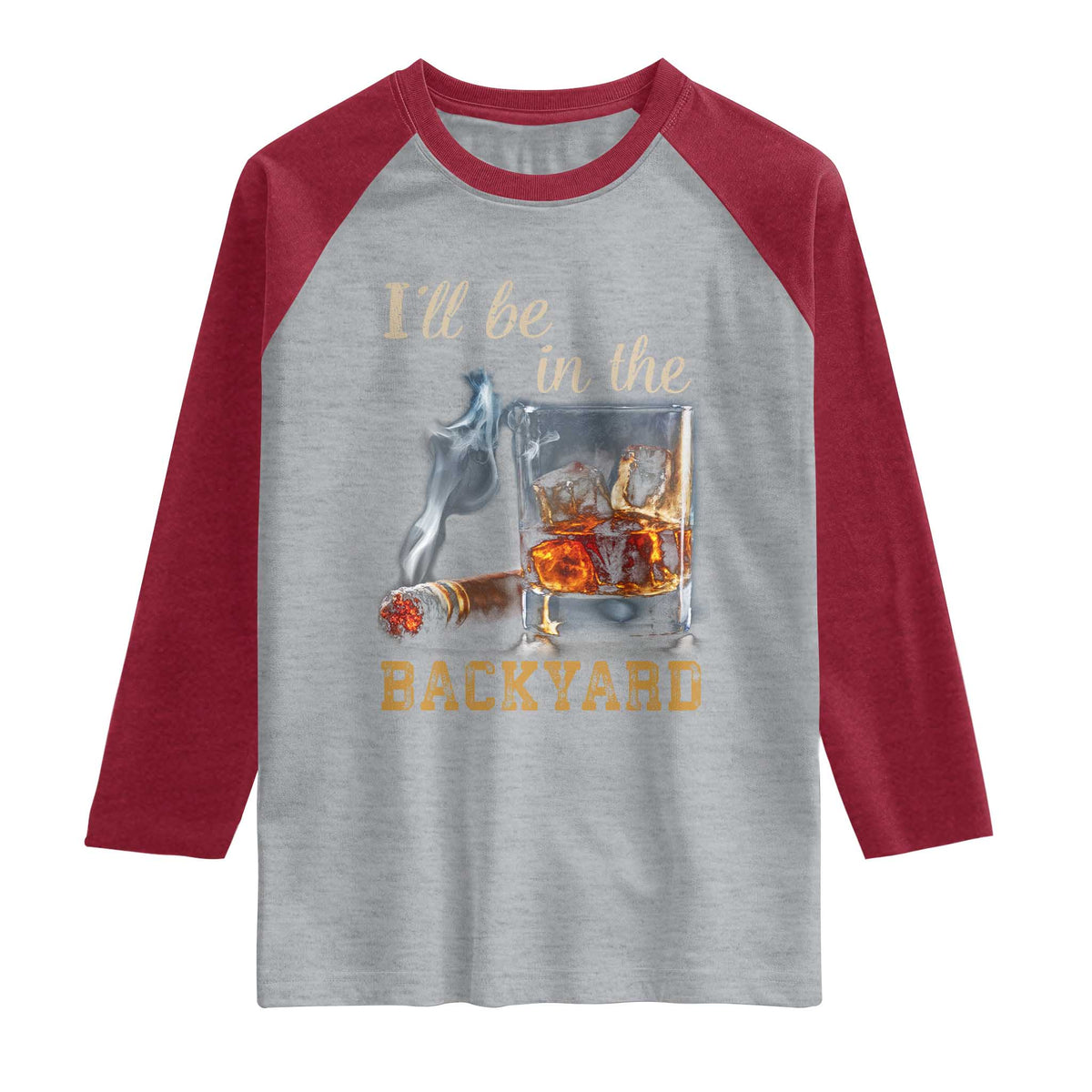 Cigar Bourbon Lovers Raglan Shirt I Will Be In The Backyard