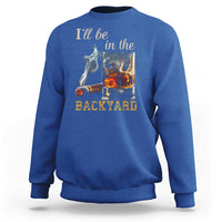 Cigar Bourbon Lovers Sweatshirt I Will Be In The Backyard
