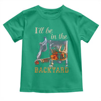 Cigar Bourbon Lovers Toddler T Shirt I Will Be In The Backyard