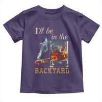 Cigar Bourbon Lovers Toddler T Shirt I Will Be In The Backyard