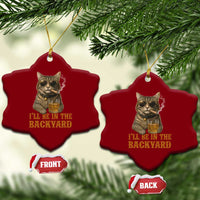 Funny Cat Bourbon Lover Ceramic Ornament I Will Be In The Backyard Cigar Meme - Wonder Print Shop