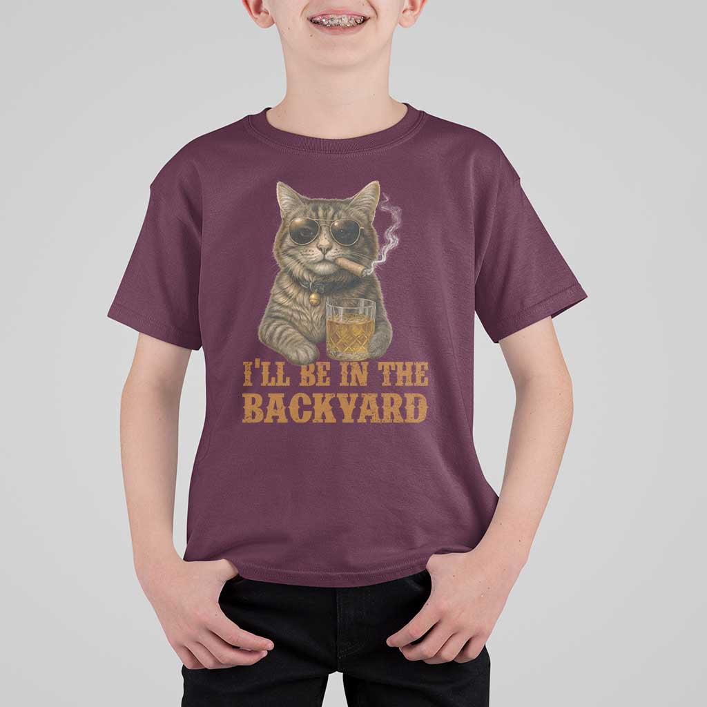 Funny Cat Bourbon Lover T Shirt For Kid I Will Be In The Backyard Cigar Meme - Wonder Print Shop