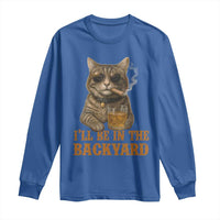 Funny Cat Bourbon Lover Long Sleeve Shirt I Will Be In The Backyard Cigar Meme - Wonder Print Shop