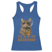 Funny Cat Bourbon Lover Racerback Tank Top I Will Be In The Backyard Cigar Meme - Wonder Print Shop