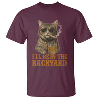 Funny Cat Bourbon Lover T Shirt I Will Be In The Backyard Cigar Meme - Wonder Print Shop