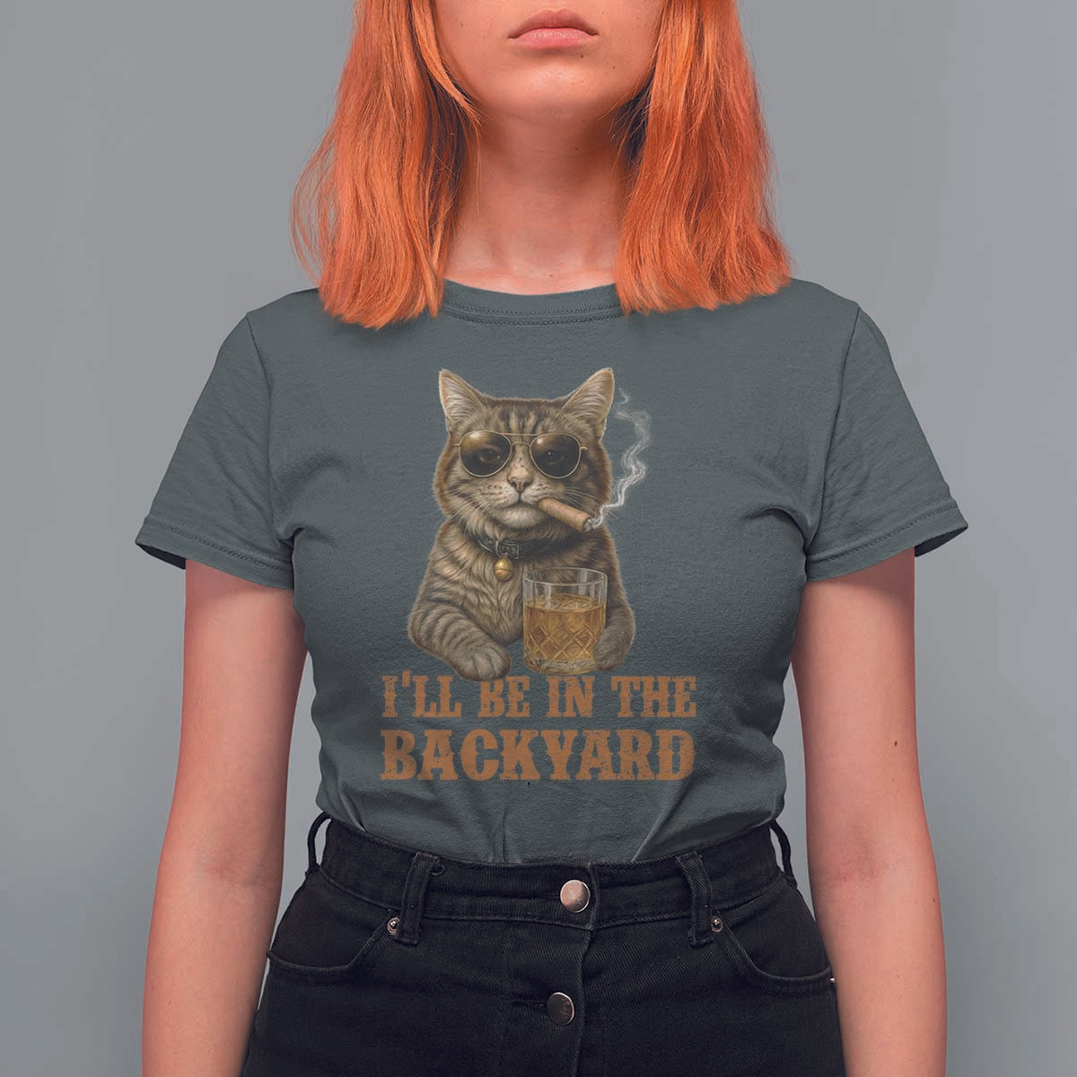 Funny Cat Bourbon Lover T Shirt For Women I Will Be In The Backyard Cigar Meme - Wonder Print Shop