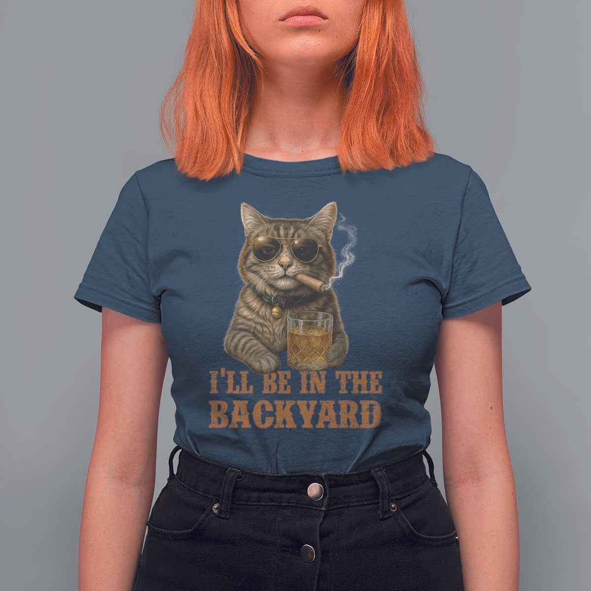 Funny Cat Bourbon Lover T Shirt For Women I Will Be In The Backyard Cigar Meme - Wonder Print Shop