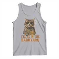 Funny Cat Bourbon Lover Tank Top I Will Be In The Backyard Cigar Meme - Wonder Print Shop