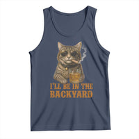 Funny Cat Bourbon Lover Tank Top I Will Be In The Backyard Cigar Meme - Wonder Print Shop