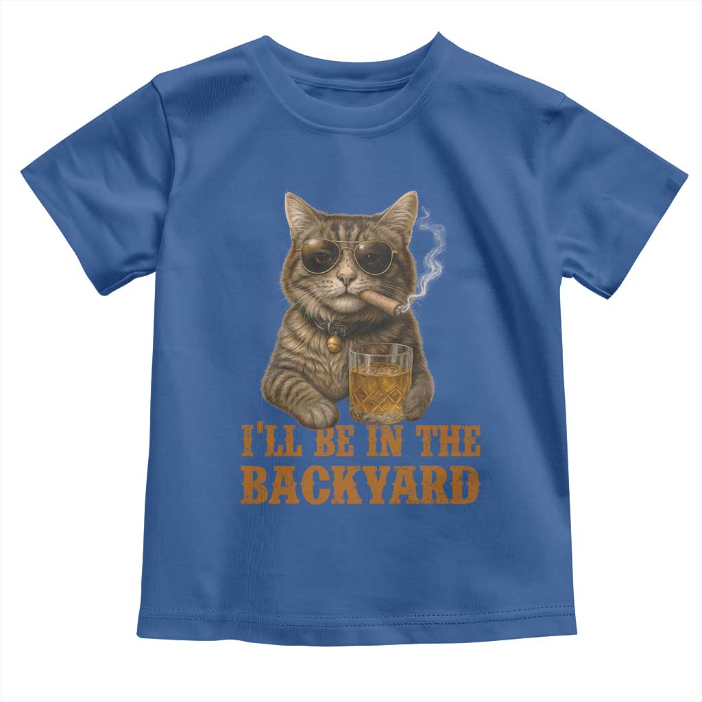 Funny Cat Bourbon Lover Toddler T Shirt I Will Be In The Backyard Cigar Meme - Wonder Print Shop