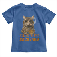 Funny Cat Bourbon Lover Toddler T Shirt I Will Be In The Backyard Cigar Meme - Wonder Print Shop