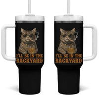 Funny Cat Bourbon Lover Tumbler With Handle I Will Be In The Backyard Cigar Meme