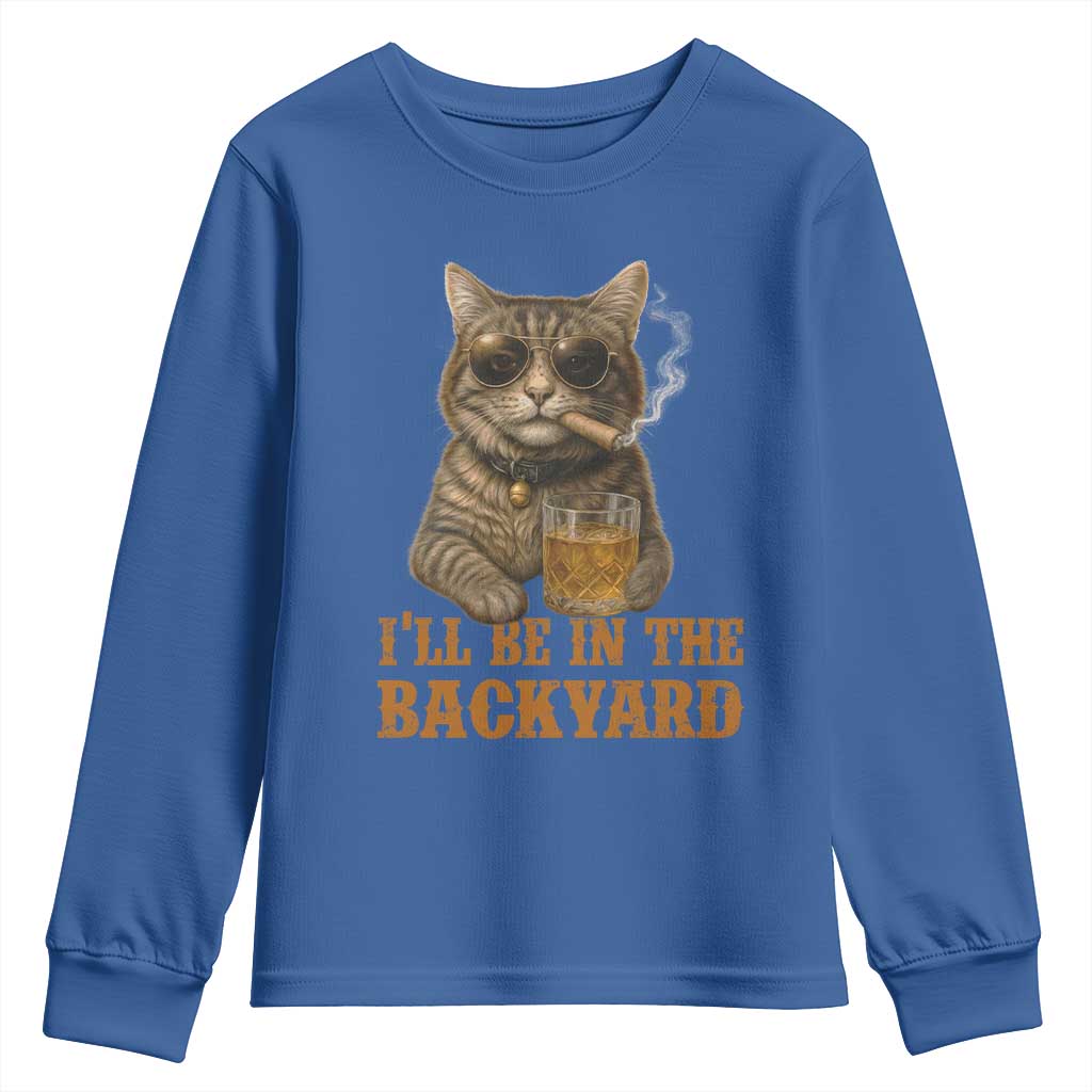 Funny Cat Bourbon Lover Youth Sweatshirt I Will Be In The Backyard Cigar Meme - Wonder Print Shop