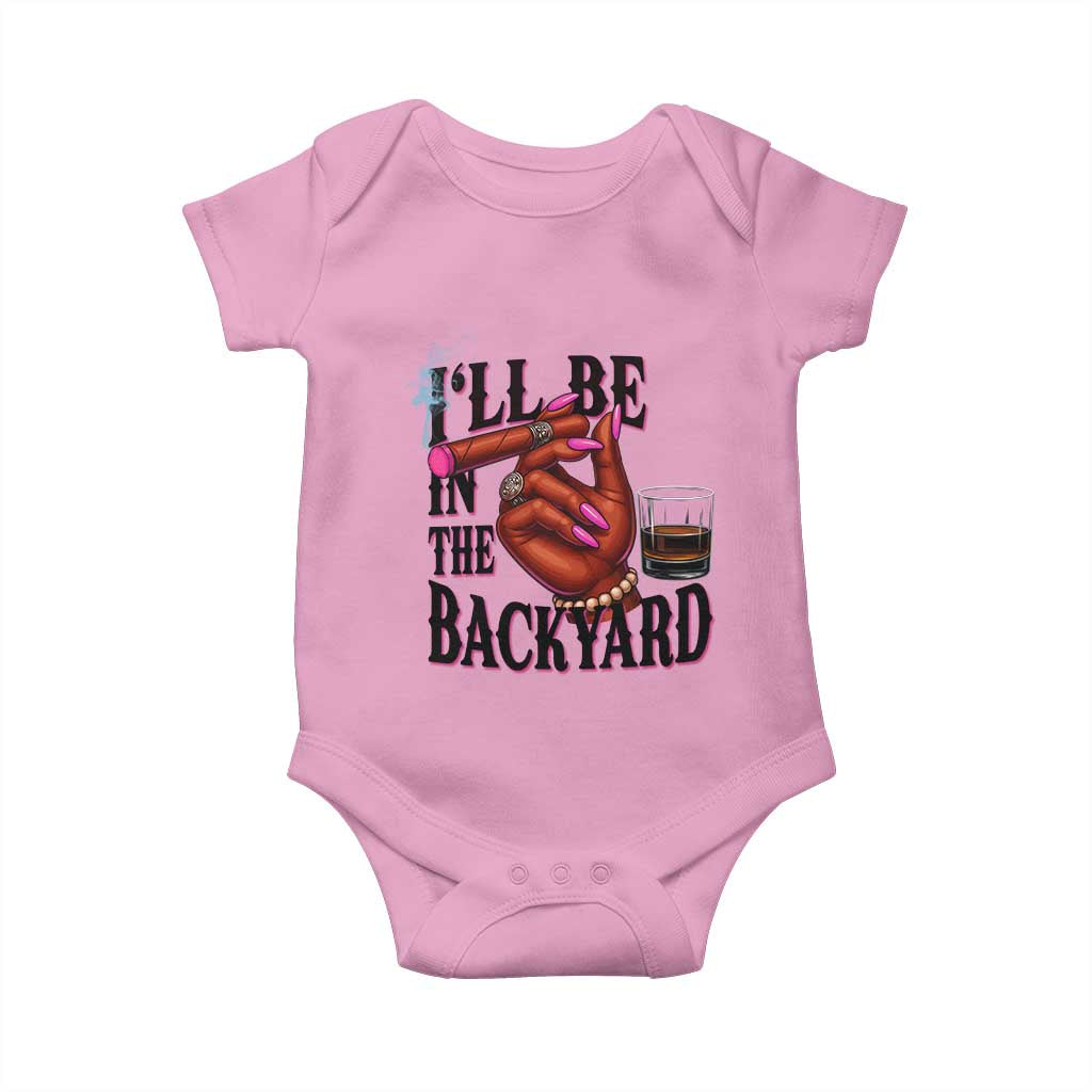 Bourbon And Cigar Lover Baby Onesie I Will Be In The Backyard