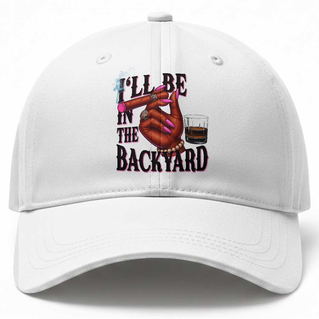 Bourbon And Cigar Lover Baseball Cap I Will Be In The Backyard