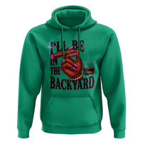 Bourbon And Cigar Lover Hoodie I Will Be In The Backyard