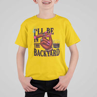 Bourbon And Cigar Lover T Shirt For Kid I Will Be In The Backyard