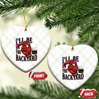 Bourbon And Cigar Lover Ceramic Ornament I Will Be In The Backyard
