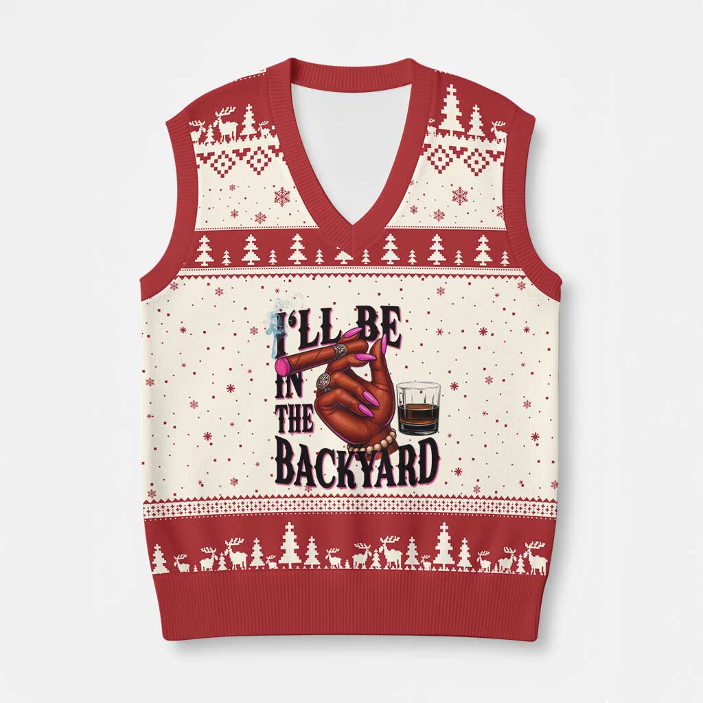 Bourbon And Cigar Lover V-Neck Knit Sweater Vest I Will Be In The Backyard