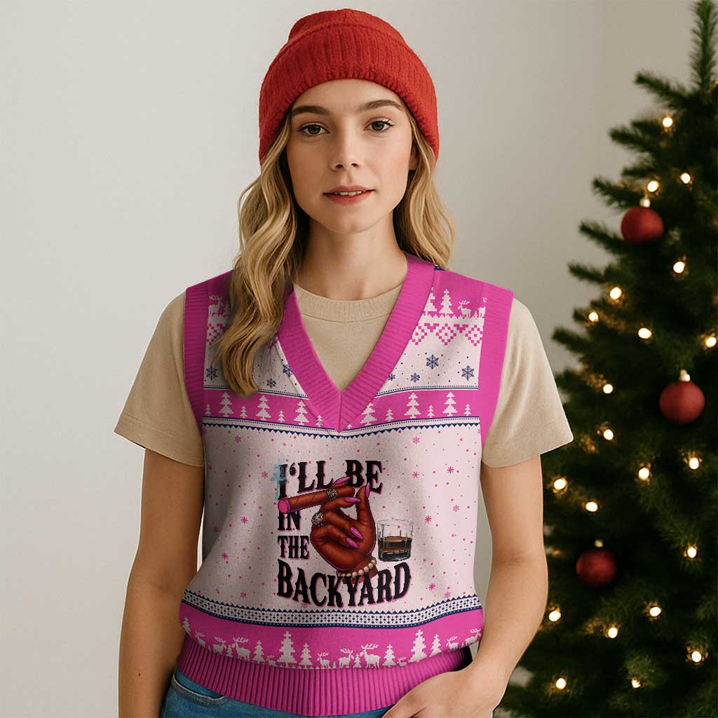 Bourbon And Cigar Lover V-Neck Knit Sweater Vest I Will Be In The Backyard