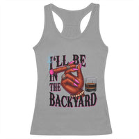 Bourbon And Cigar Lover Racerback Tank Top I Will Be In The Backyard