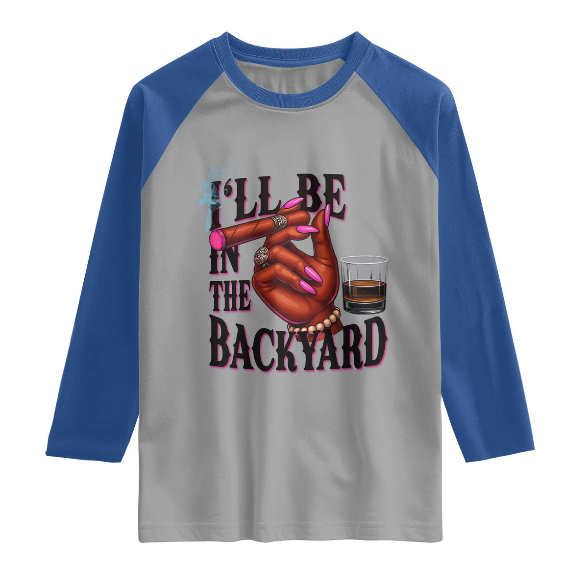 Bourbon And Cigar Lover Raglan Shirt I Will Be In The Backyard