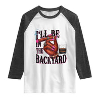 Bourbon And Cigar Lover Raglan Shirt I Will Be In The Backyard