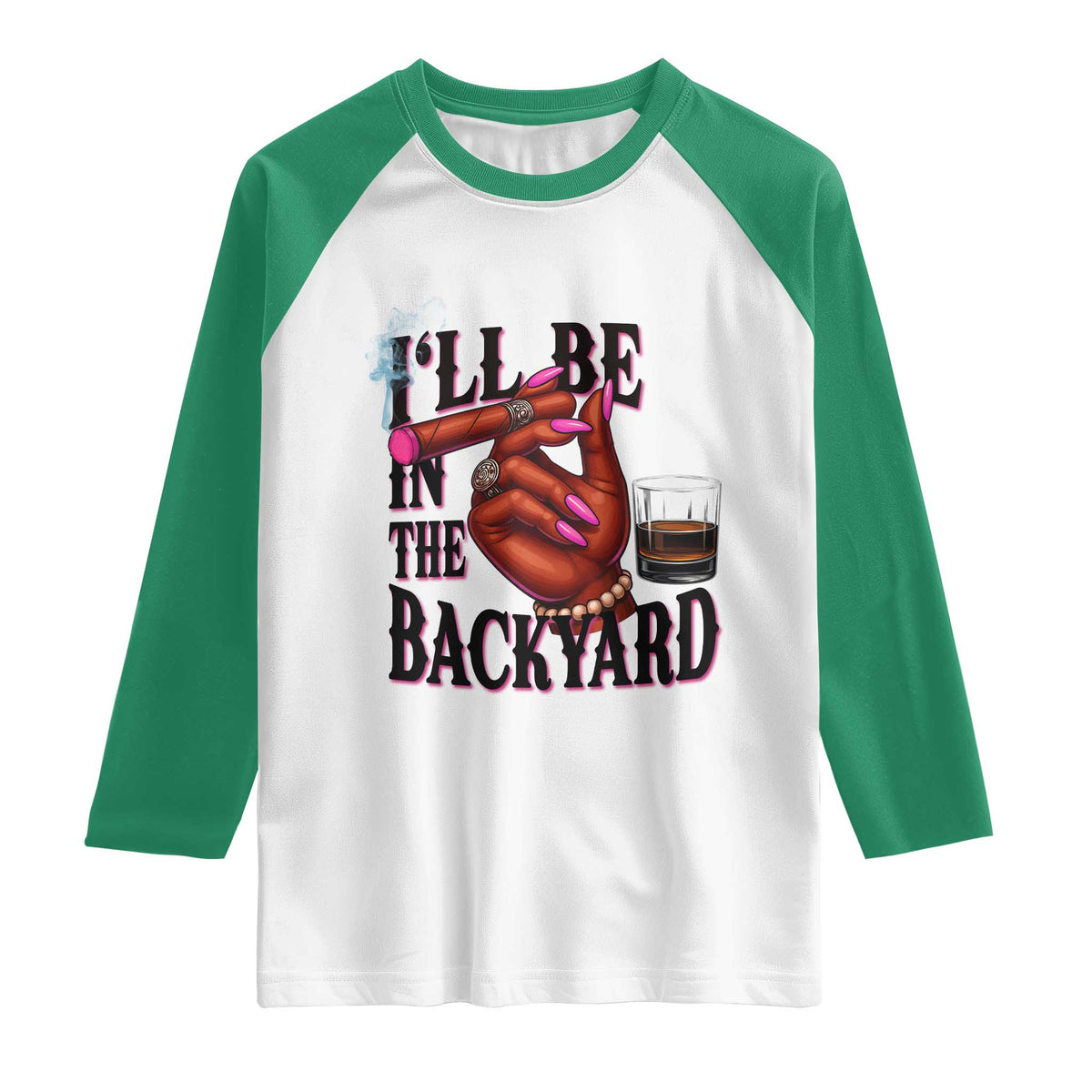 Bourbon And Cigar Lover Raglan Shirt I Will Be In The Backyard