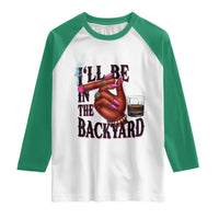 Bourbon And Cigar Lover Raglan Shirt I Will Be In The Backyard