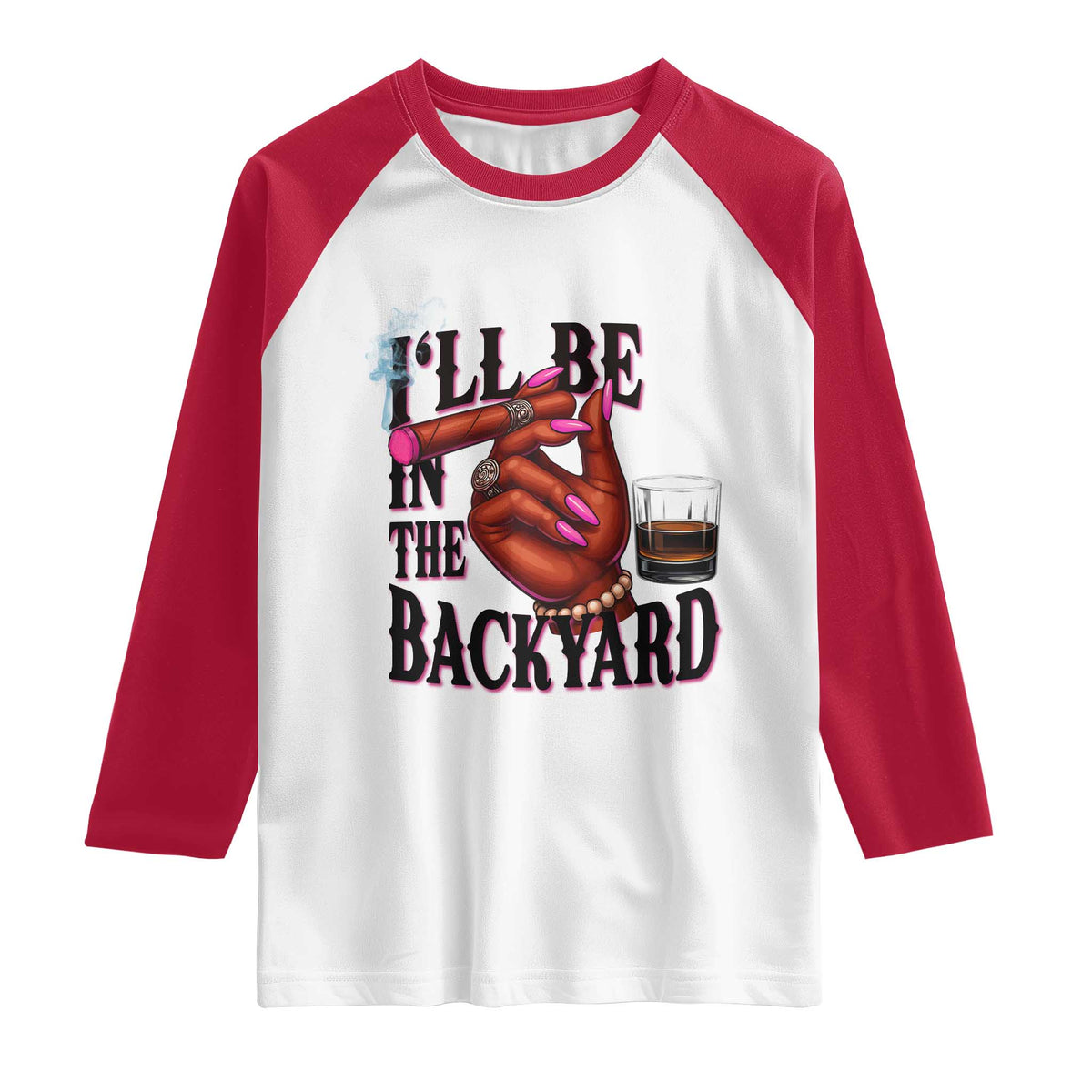 Bourbon And Cigar Lover Raglan Shirt I Will Be In The Backyard