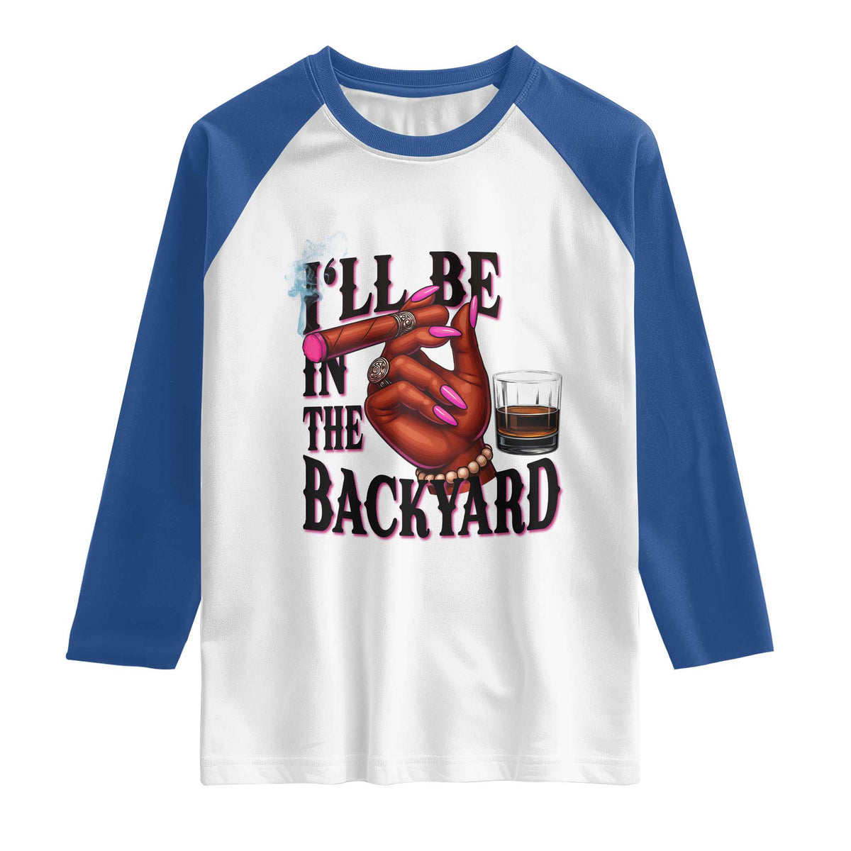 Bourbon And Cigar Lover Raglan Shirt I Will Be In The Backyard