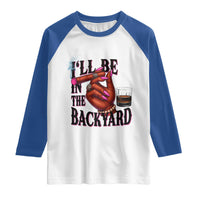 Bourbon And Cigar Lover Raglan Shirt I Will Be In The Backyard