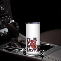 Bourbon And Cigar Lover Skinny Tumbler I Will Be In The Backyard