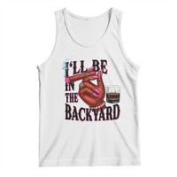 Bourbon And Cigar Lover Tank Top I Will Be In The Backyard