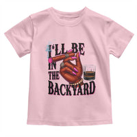 Bourbon And Cigar Lover Toddler T Shirt I Will Be In The Backyard