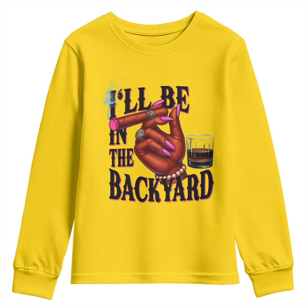 Bourbon And Cigar Lover Youth Sweatshirt I Will Be In The Backyard