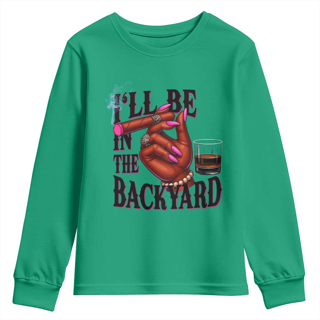 Bourbon And Cigar Lover Youth Sweatshirt I Will Be In The Backyard
