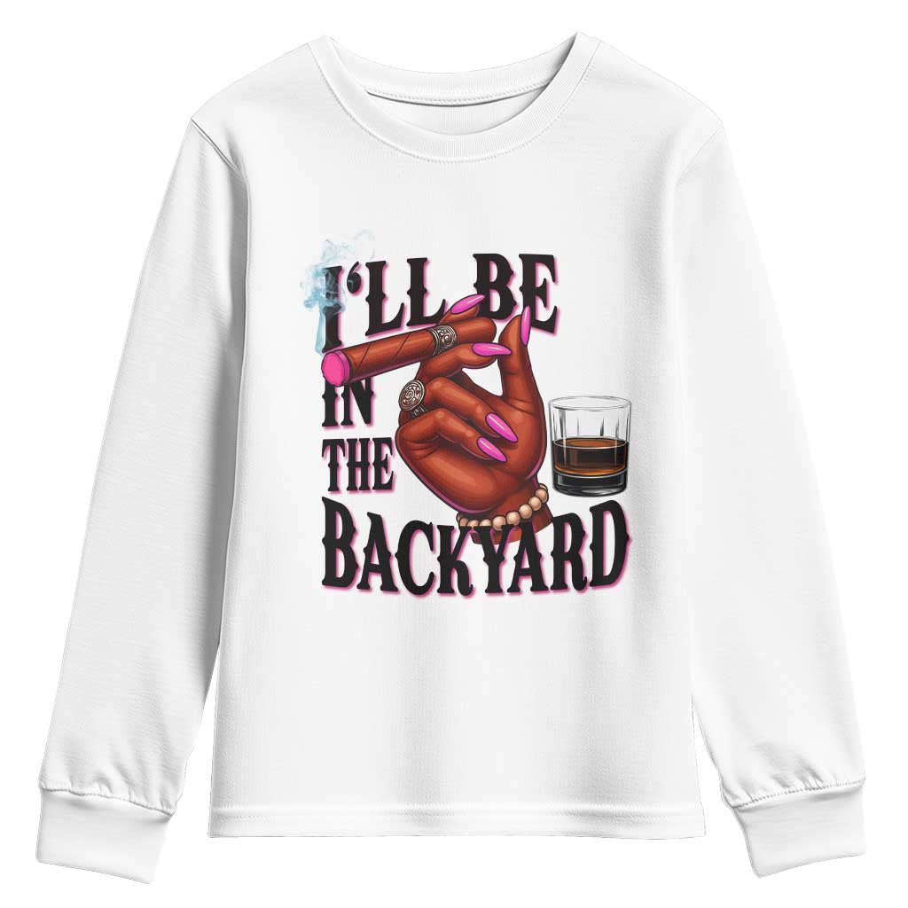 Bourbon And Cigar Lover Youth Sweatshirt I Will Be In The Backyard