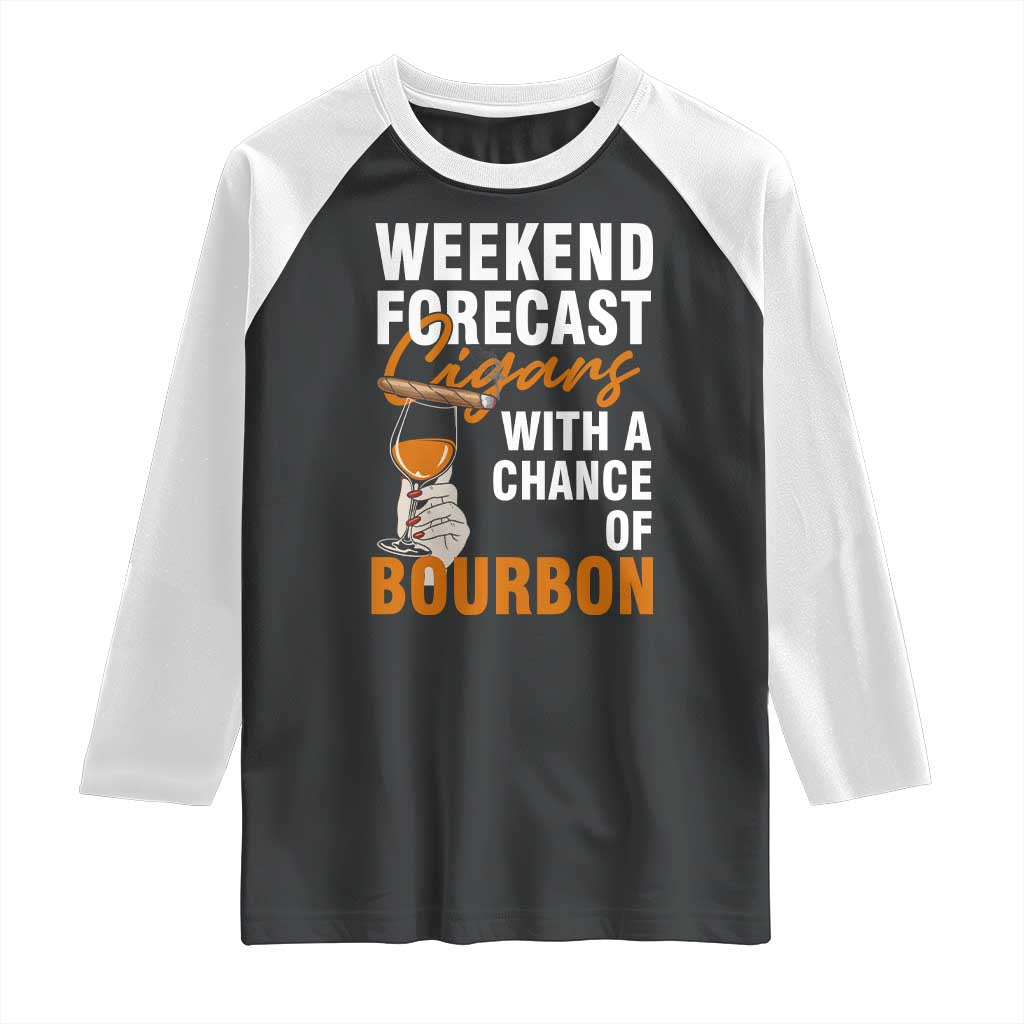 Weekend Forecast Cigars And Bourbon Raglan Shirt Gift For Women - Wonder Print Shop