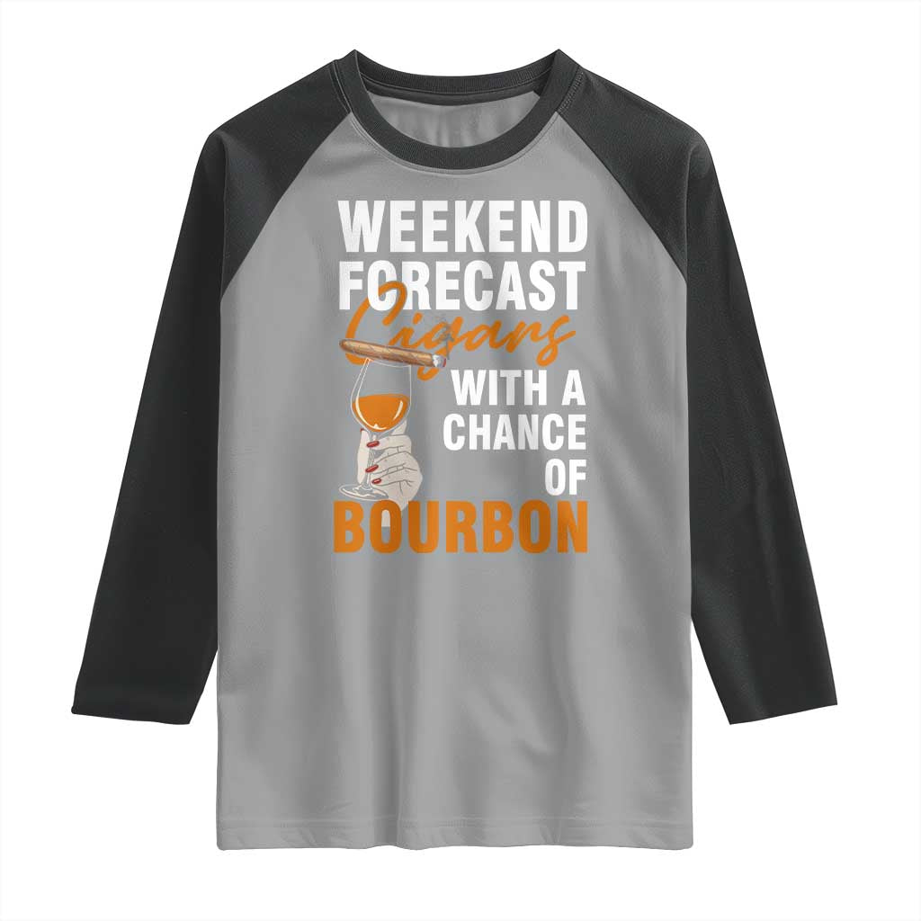 Weekend Forecast Cigars And Bourbon Raglan Shirt Gift For Women - Wonder Print Shop