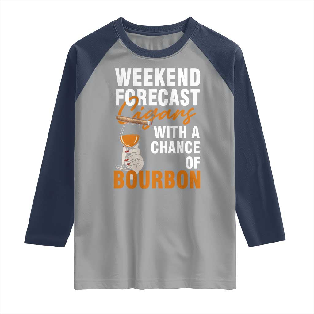 Weekend Forecast Cigars And Bourbon Raglan Shirt Gift For Women - Wonder Print Shop