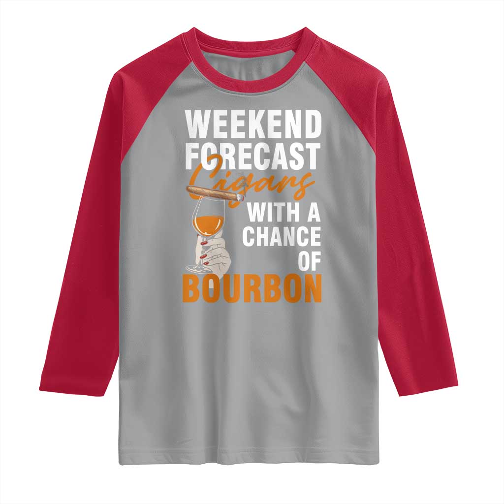 Weekend Forecast Cigars And Bourbon Raglan Shirt Gift For Women - Wonder Print Shop