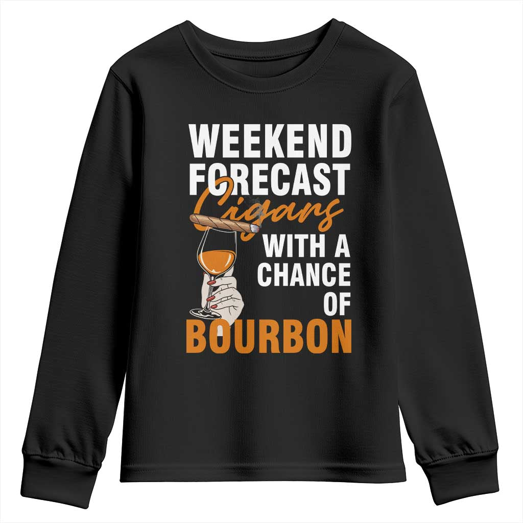 Weekend Forecast Cigars And Bourbon Youth Sweatshirt Gift For Women - Wonder Print Shop